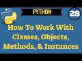 ✔ Working With Python Classes and Instances | (Video 247)