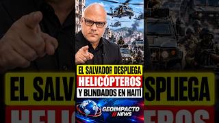 EL SALVADOR DESPLIEGA HELICÓPTEROS Y BLINDADOS EN HAITÍ