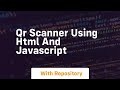 Qr scanner using html and javascript