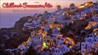 Chillout Summer Mix 2022 - Dj.Nikos Danelakis #Relaxing , Lounge, Chill Music