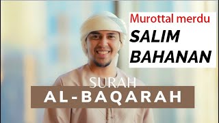 MUROTTAL ALQURAN MERDU SURAT AL BAQARAH SALIM BAHANAN