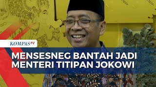 Bantah Jadi Menteri Titipan Jokowi, Begini Kata Mensesneg Pratikno