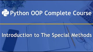 Introduction to The Special Methods: Python OOP Complete Course — Part 12