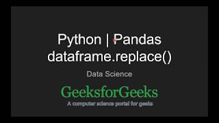 Python | Pandas dataframe.replace() | GeeksforGeeks