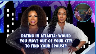 Dating In Atlanta: Would You Move Out Of Your City To Find Your Spouse?