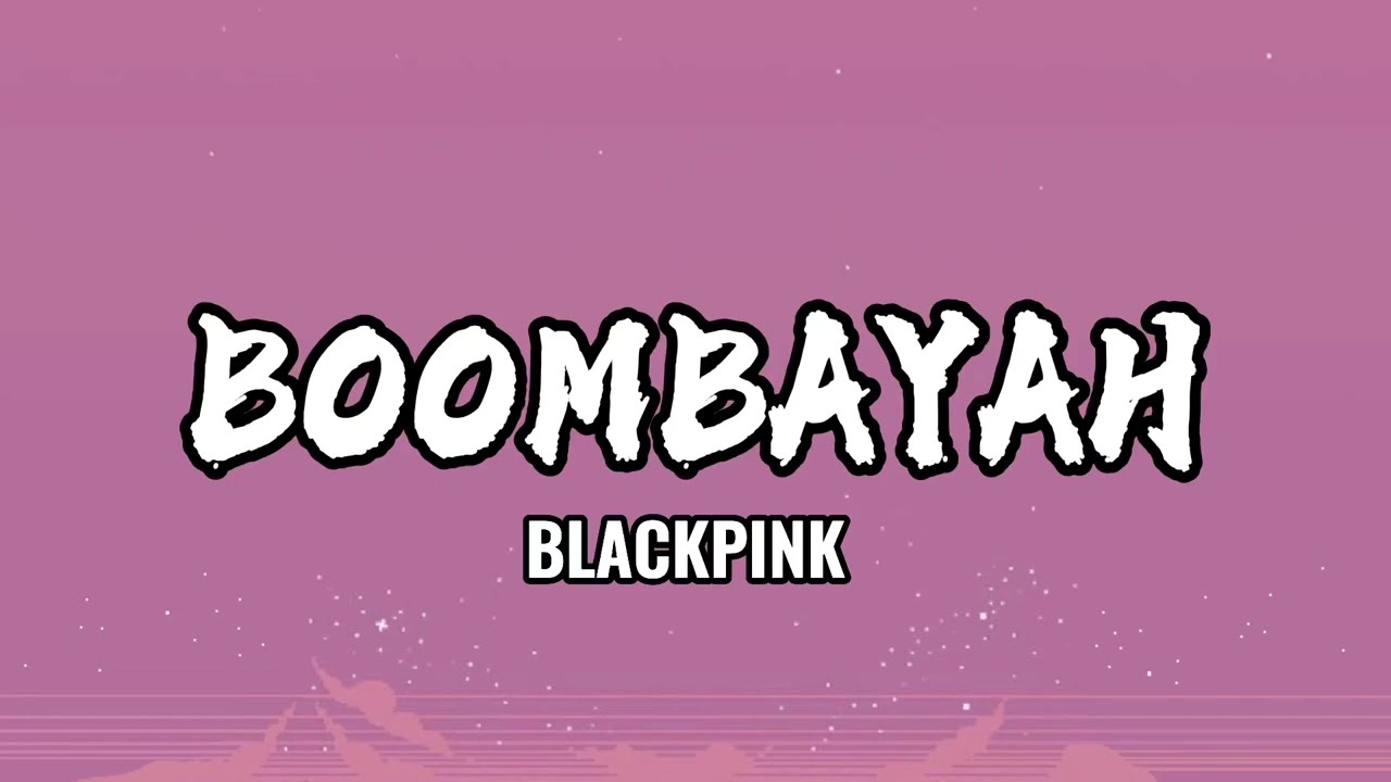 BLACKPINK - Boombayah (Lyrics) - YouTube