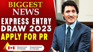 Express Entry Draw 2023 : IRCC Invites New Candidates FOR PR | Canada Immigration