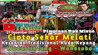 🔴Live 31/12/21 KudaKepang Cipto Sekar Melati Kalisat Wadaslintang Wonosobo  Selamat Tahun Baru 2022