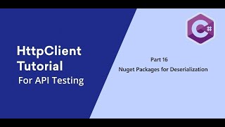 16. C# || HttpClient || Setting Up || De-serialization Packages.