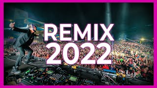 DJ REMIX MIX 2022 Mashups Remixes Of Popular Songs...