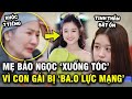 Mẹ hoa hậu nhí Bảo Ngọc x.uống t.óc, khóc 7 tiếng/ngày vì con gái bị Thơ Nguyễn b.ạo l.ực tinh thần