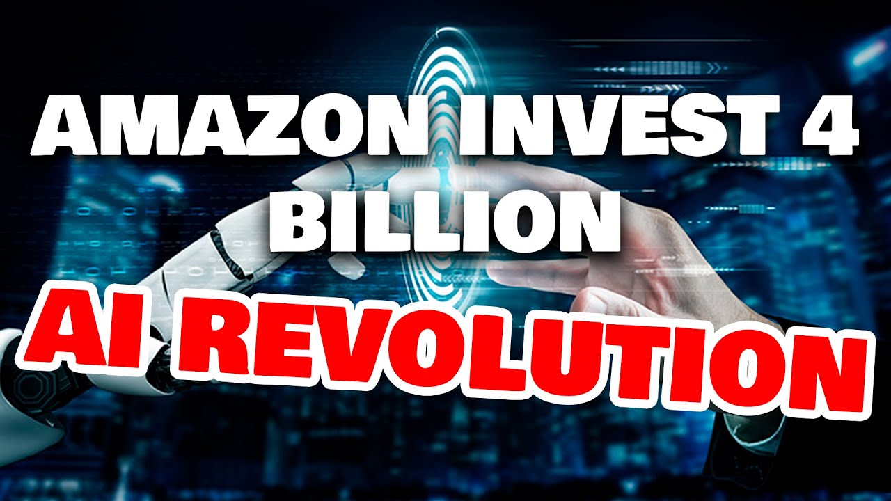 Amazon Invests $4 Billion In Anthropic: AI Revolution Continues! - YouTube