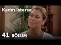 Kadın İsterse 41.Bölüm