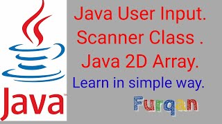 2D Array in java . Scanner Class in java. User input in java.