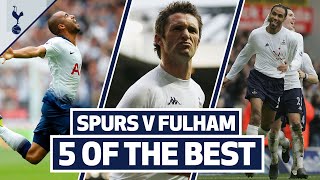 5 OF THE BEST | SPURS TOP 5 HOME GOALS V FULHAM | Ft. Lucas, Kanoute, Trippier, Keane & Anderton!