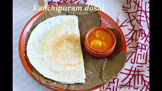 Kanchipuram dosa recipe - South Indian dosai recipe