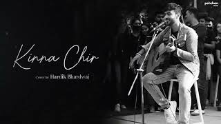 Kinna Chir - Unplugged Cover | Hardik Bhardwaj | The PropheC