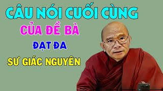 Câu Nói Cuối Cùng Của Đề Bà Đạt Đa Trước Khi Chết | Sư Giác Nguyên | Sư Toại Khanh