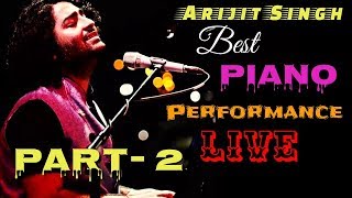 Arijit Singh | Best Performance | Piano | Live | Best Of Arijit Singh | Part 2 | Full Video | HD