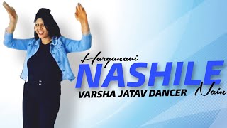 Nashile Nain (Official Video) | Sapna Choudhary | Vivek Raghav | New Haryanvi Songs Haryanavi 2022￼