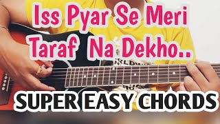 Iss Pyar Se Meri Taraf Na Dekho | Most Easy Guitar Lesson | For Beginners@guitarjunction4673