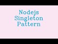 Nodejs Singleton pattern && NoTalk