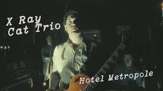 X Ray Cat Trio - Hotel Metropole (Official Music Video)