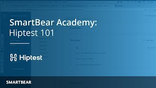 Hiptest 101 SmartBear Academy Tutorial