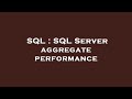 SQL : SQL Server aggregate performance