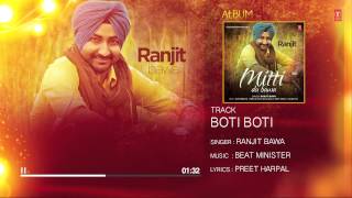 Ranjit Bawa: Boti Boti (Full Audio) Mittti Da Bawa | Beat Minister | "Latest Punjabi Songs"
