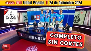 Futbol Picante VIVO 🔴24 Diciembre 2024 | Jardine el Mejor DT de Mexico