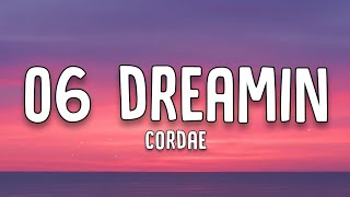 Cordae - 06 Dreamin' (Lyrics)