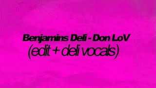 Benjamins Deli - Don LoV (edit + deli vocals)