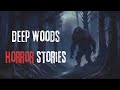 6 Scary Deep Woods + Cryptid Horror Stories