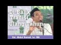 Di Balik Tradisi Ulang Tahun - Ust  Abdul Somad, Lc  MA