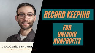 ONCA 101: What Records do Ontario Nonprofits Need to Keep | B.I.G. Charity Law Group