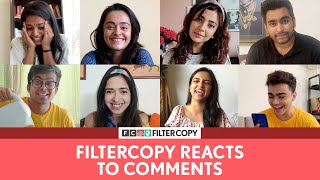 FilterCopy | 7M Subs Special: We React To Comments | Ft. Barkha,  Viraj, Ahsaas, Apoorva \u0026 Team