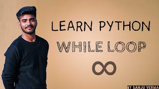 While Loop In Python | Difference Between For Loop And While Loop In Python (In Hindi) |Sanju Verma