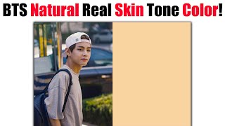 BTS Members Natural Real Skin Tone Color... 😮😍💜