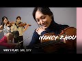 Why I play | Nancy Zhou｜Girl City