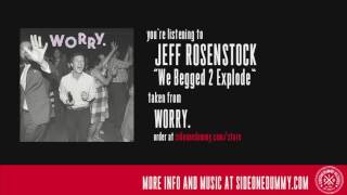 Jeff Rosenstock - We Begged 2 Explode (Official Audio)