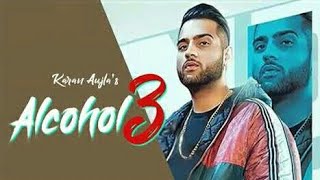 Alcohol 3 - Karan Aujla | Latest Punjabi Songs 2020 | leaked song | Pbi Song