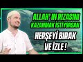 Allah'ın rızasını kazanmak istiyorsan herşeyi bırak ve izle! / Kerem Önder