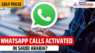 Gulf Pulse | WhatsApp Calls Activated in Saudi Arabia For Some BUT is it Permanent or Temporary?