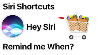 iPhone | Siri Shortcuts | Remind Me When I Get to?