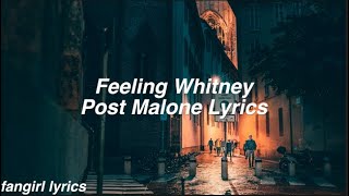 Feeling Whitney || Post Malone Lyrics