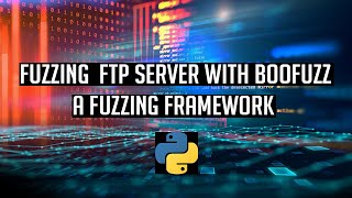 BooFuzz Framework Tutorial : Fuzzing FTP Server
