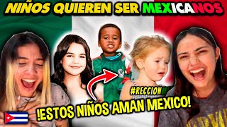 NIÑOS EXTRANJEROS QUIEREN SER 🇲🇽MEXICANOS || 😍AMAN SU COMIDA Y CULTURA😍