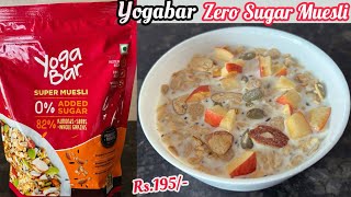 YogaBar Super Muesli 0% Added Sugar For Weight Loss | Yogabar No Sugar Muesli Weight loss Recipe