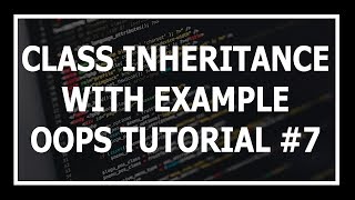 [Hindi] Inheritance In Python oops | Object Oriented Programming In Python Tutorial #7